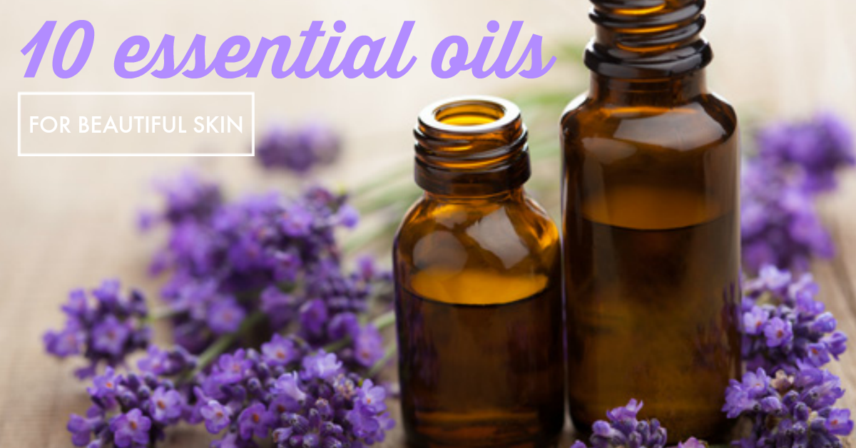 10 Essential Oils for Beautiful Skin – TriLASTIN